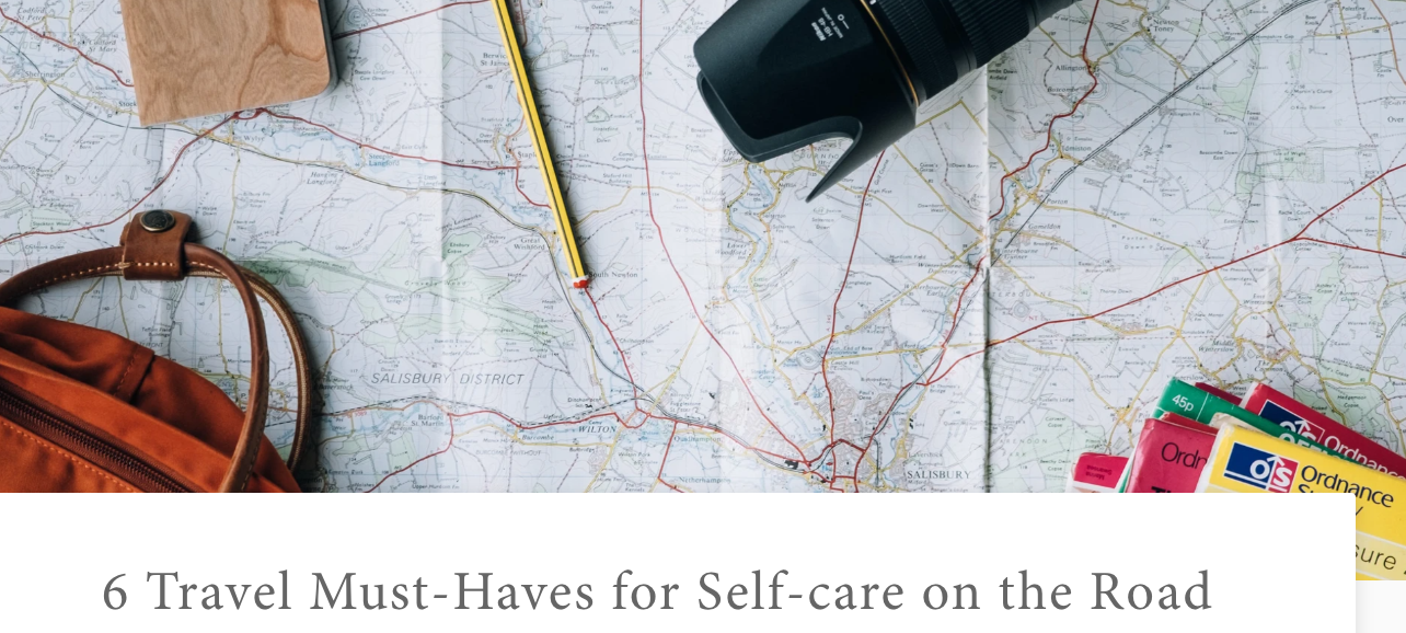Packing List:  Must haves for self care on the road